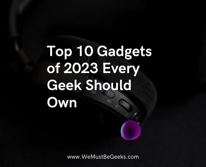 10 Cool Gadgets To Buy in 2023